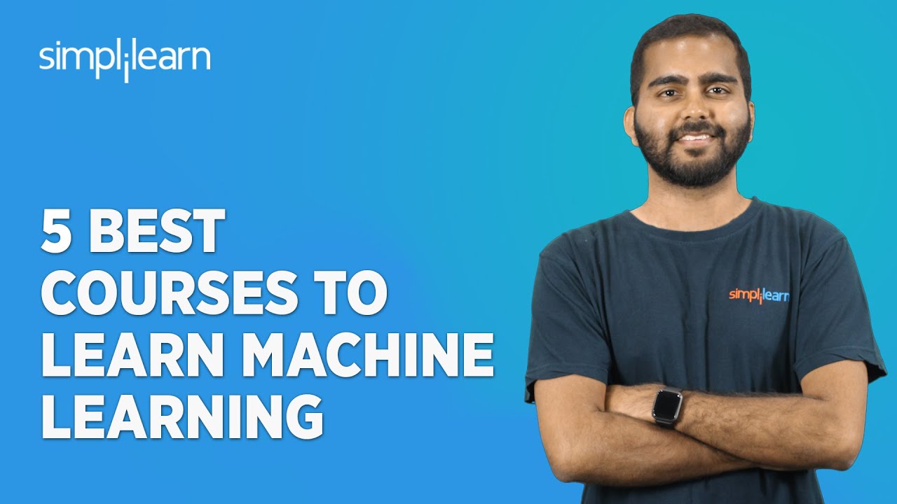 🔥 5 Best Courses to Learn Machine Learning | Top 5 ML Courses For Beginners | Simplilearn