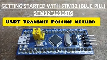 6. UART Transmit using STM32F103 | Polling method | UART Protocol | STM32Cube IDE