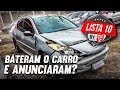 10 CARROS BATIDOS COM ANÚNCIOS SEM NOÇÃO