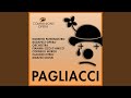 Miniature de la vidéo de la chanson Pagliacci: Atto I. "Un Grande Spettacolo!" (Canio, Coro, Tonio, Beppe)