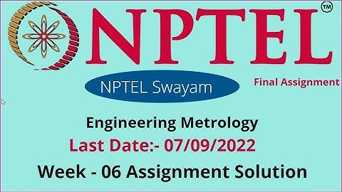 NPTEL 2022 || Engineering Metrology // Week - 06 /|| Assignment