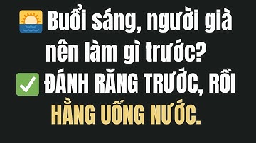 Buổi sáng thức dậy nên Uống Nước trước hay Đánh Răng trước Sống Khỏe