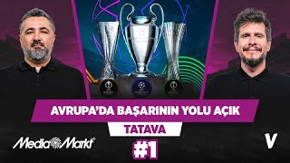 Bu sezon futbolda Avrupa’da başarının önü açık | Irmak Kazuk & Serdar Ali Çelikler | Tatava #1