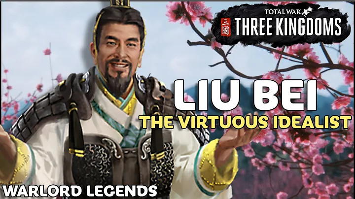LIU BEI: The Virtuous Idealist | Total War: Three Kingdoms - Warlord Legends - DayDayNews