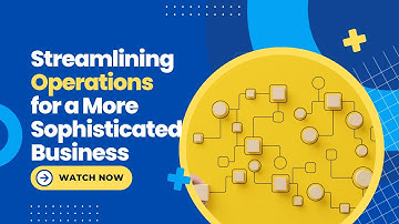 Streamlining Operations for a More Sophisticated Business