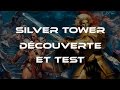 Dcouverte et test de silver tower