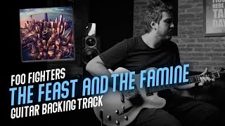 Foo Fighters - The Feast And The Famine - Guitar Backing Track