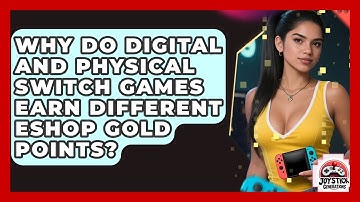 Why Do Digital And Physical Switch Games Earn Different eShop Gold Points? - Joystick Generations