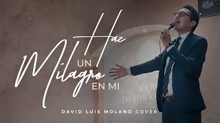 Haz un milagro en mi [Ministración] | David Luis Molano Cover | Congreso Exaltando al Rey Costa Rica