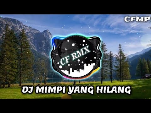 DJ Mimpi Yang Hilang ( Iklim ) Remix Full Bass by CF RMX