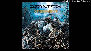 Djantrix - Xperiment (Original Mix)