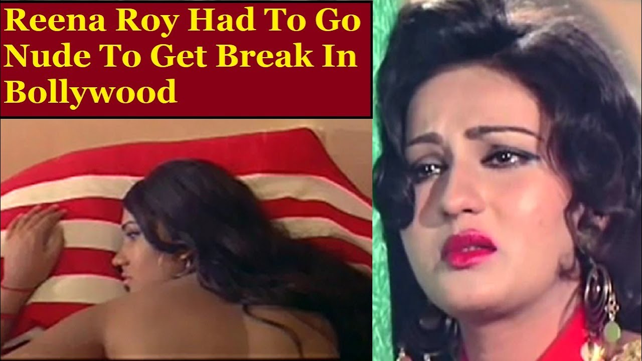 Reena Roy Nude Scne:DIRECTOR TOOK ADVANTAGE OF THIS ACTRESS' SITUATION,  FORCED TO DO INTIMATE SCENES - YouTube