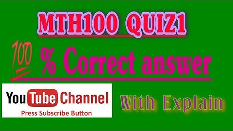 MTH100 quiz1 solution Correct answer with explain |💯% correct ans| spring2021