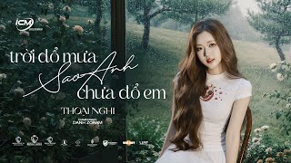 Trời Đổ Mưa Sao Anh Chưa Đổ Em - ICM x Thoại Nghi x Danh Zoram | MV