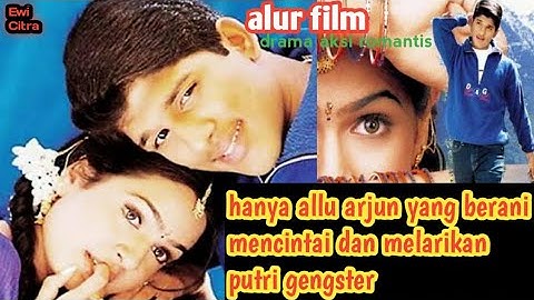(reupload) alur cerita film India allu Arjun 2003 persahabatan cinta pengabdian dan fitnah