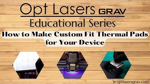 How to Make Custom Fit Thermal Pads for Your Device - Educational Series