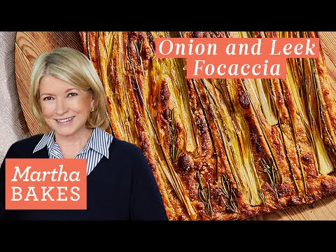 Martha Stewart's Onion and Leek Focaccia Bread | Martha Bakes | Martha Stewart Living