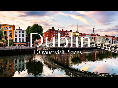 Discover Ireland: 10 Must-Visit Places In Dublin