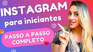 INSTAGRAM DO ZERO PARA INICIANTES [SUPER AULÃO] INSTAGRAM PARA INICIANTES PASSO A PASSO COMPLETO