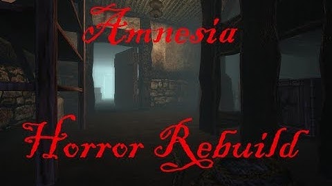 Amnesia: Horror Rebuild full conversion part 1 - Invisible enemy!