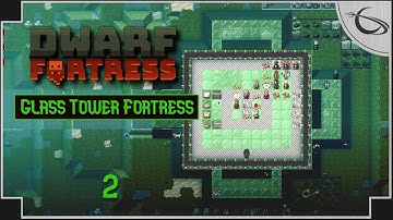 Dwarf Fortress - Green Glass Tower Fortress  [Above Ground Fort] (part 2)