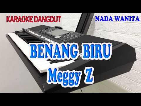 BENANG BIRU ll KARAOKE DANGDUT ll MEGGY Z ll NADA WANITA E MINOR