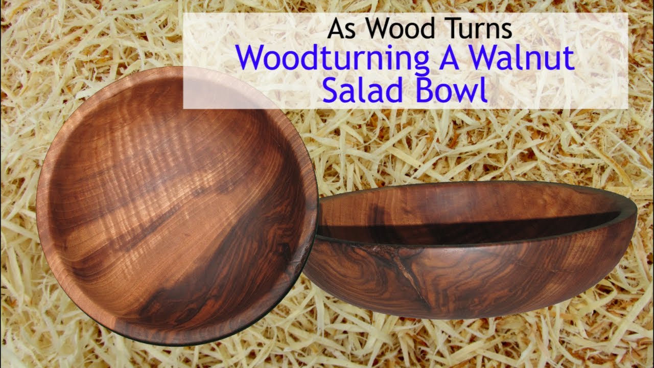 Woodturning A Walnut Salad Bowl YouTube