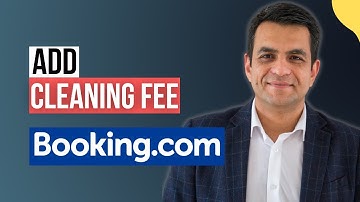How to Add Cleaning Fee on Booking.com | 2-Min Guide