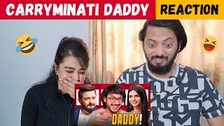 DADDY DAUGHTER LOVE STORY (REACTION) | CARRYMINATI