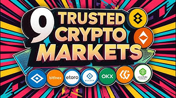 Top 9 Trusted Crypto Markets You Need to Know About