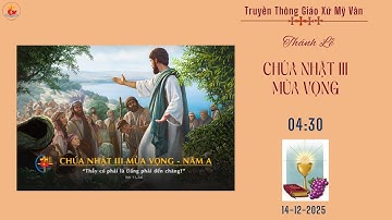 GXMV-TT THÁNH LỄ CHÚA NHẬT TUẦN III.MV-04h:30-14.12.2025-TẠI GIÁO XỨ MỸ VÂN -GIÁO HẠT LẠC AN.