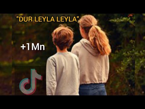 TİKTOK Ta Aranan şarkı DUR LEYLA LEYLA HD Türkçe Kürtce MİR ÖMER