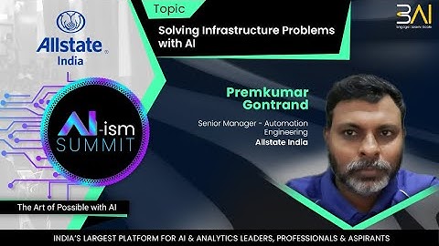 AI-ism Summit Session - Solving Infrastructure Problems with AI - Premkumar G