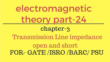 Lec.- 24 transmission line impedance open and short EMT for gate ese psu in hindi