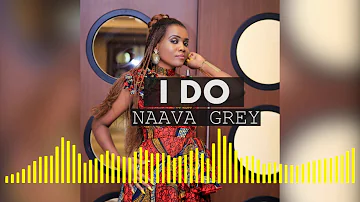 I DO - Naava Grey (Official Audio)