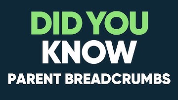Parent Breadcrumbs - Did You Know