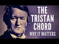 The Tristan Chord - And Why it Matters