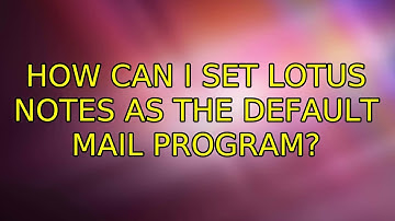 Ubuntu: How can i set Lotus Notes as the default mail program? (2 Solutions!!)