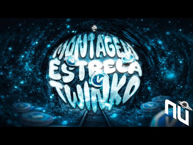 MONTAGEM ESTRELA TWINKO [SLOWED]