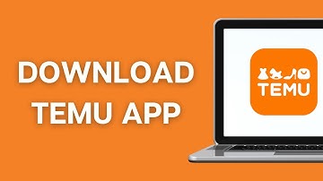 How to Download Temu App on Laptop