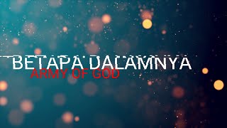 Betapa Dalamnya lirik - Army Of God (GMS)