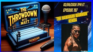 The Throwdown: Episode 197: The Hawaiian Warrior Kekoa