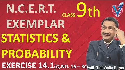 Class 9th NCERT EXEMPLAR  Ch.14 STATISTICS & PROBABILITY Ex.14.1 (Q.No.16-30)   Day 40