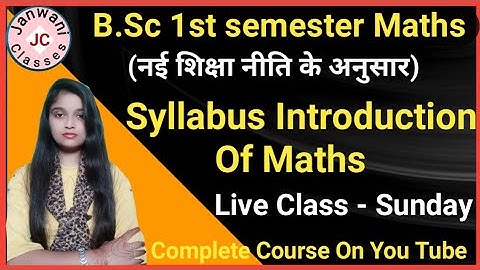 B.Sc 1st semester Maths || Syllabus Introduction of Maths || Maths by Jyoti Chaudhary ✍️✍️