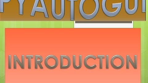 PYAUTOGUI PART 1 ( INTRODUCTION)