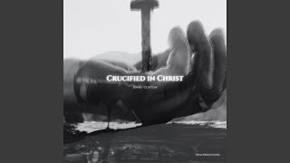 Crucified in Christ