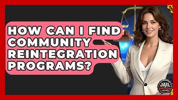 How Can I Find Community Reintegration Programs? - Jail & Prison Insider