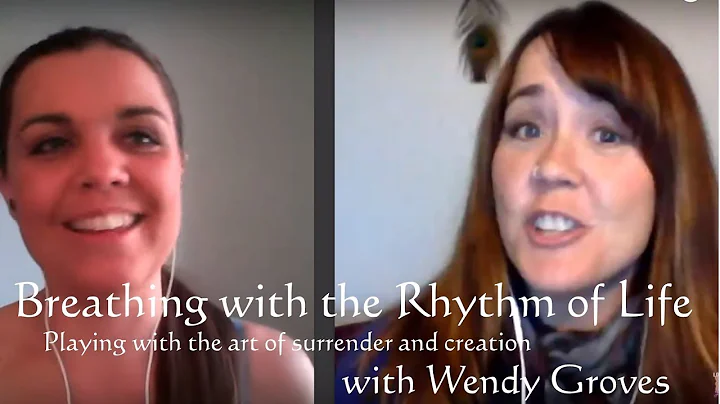Breathing with the Rhythm of Life with Wendy Groves