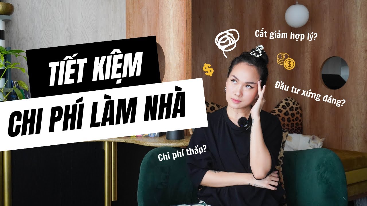 Outline Video Lần đầu làm nhà | 4 KINH NGHIỆM GIÚP TIẾT KIỆM KHI LÀM NHÀ | Kat Studio