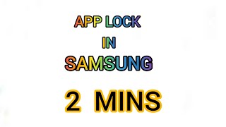 How to APP LOCK in SAMSUNG mobile in 2 Minutes ?